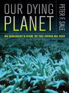 Our Dying Planet (eBook): An Ecologist's View of the Crisis We Face